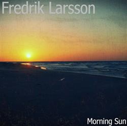 Download Fredrik Larsson - Morningsun