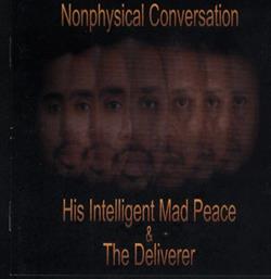 Download His Intelligent Mad Peace & The Deliverer - Nonphysical Conversation