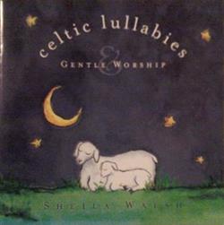 Download Sheila Walsh - Celtic Lullabies Gentle Worship