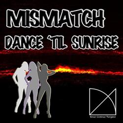 Download Mismatch - Dance Til Sunrise