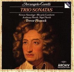 Download Arcangelo Corelli, Simon Standage, Micaela Comberti, Anthony Pleeth, Nigel North, Trevor Pinnock - Trio Sonatas