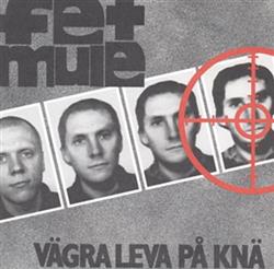 Download Fetmule - Vägra Leva På Knä