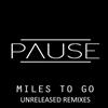 baixar álbum Pause - Miles To Go Unreleased Remixes