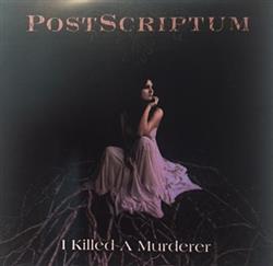 Download PostScriptum - I Killed A Murderer