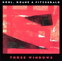 Download Tom Kohl, Stephen Roane, Gerry Fitzgerald - Three Windows