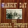 online anhören The Skull Cowboy - Hangin Day