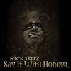 online anhören Nick Skitz - Say It With Honour