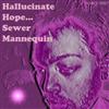 télécharger l'album Sewer Mannequin - Hallucinate Hope