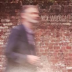 Download Nick Woodgate - With A Word