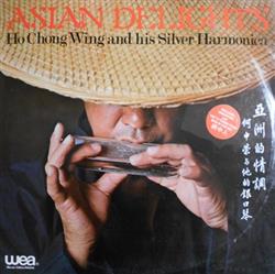 Download Ho Chong Wing And His Silver Harmonica - Asian Delights