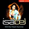 escuchar en línea Isabel - Will My Heart Survive Dance Version