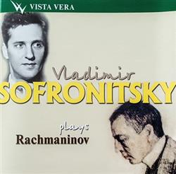 Download Rachmaninov, Vladimir Sofronitsky - Vladimir Sofronitsky Plays Rachmaninov