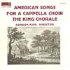 ladda ner album The King Chorale, Gordon King - American Songs For A Cappella Choir