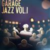 descargar álbum Haik Shaqaryan, Simon Dolmazyan, Daniel Melkonyan, Arman Mnatsakanyan - Garage Jazz VolI