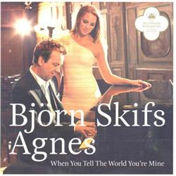 Download Björn Skifs & Agnes - When You Tell The World Youre Mine