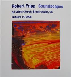 Download Robert Fripp - Soundscapes January 14 2006 All Saints Church Broad Chalke UK