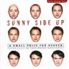 écouter en ligne Sunny Side Up - A Small Price For Heaven