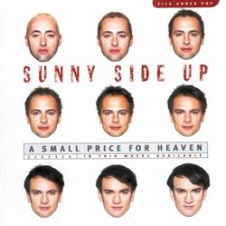 Download Sunny Side Up - A Small Price For Heaven