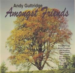 Download Andy Guttridge - Amongst Friends