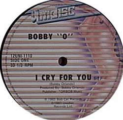 Download Bobby O - I Cry For You Givin Up