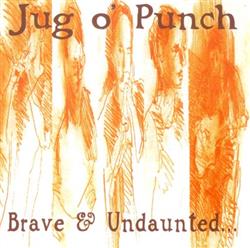 Download Jug O' Punch - Brave Undaunted