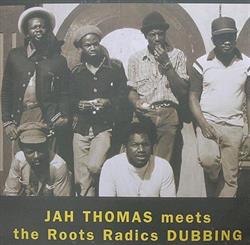 Download Jah Thomas Meets The Roots Radics - Dubbing