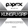 Kungfu Grip - Bamboozified