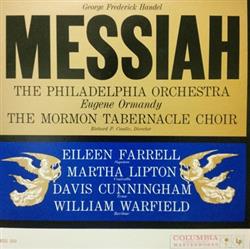 Download Georg Frederick Handel The Philadelphia Orchestra, Eugene Ormandy The Mormon Tabernacle Choir, Richard P Condie Eileen Farrell, Martha Lipton, Davis Cunningham, William Warfield - Messiah