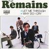 lataa albumi The Remains - Let Me Through Why Do I Cry