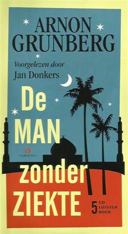 Download Arnon Grunberg - De Man Zonder Ziekte