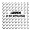 écouter en ligne Astroment - Do You Wanna Move