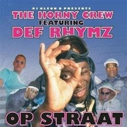 Download DJ Glenn B Presents The Horny Crew Featuring Def Rhymz - Op Straat