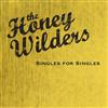 last ned album The Honey Wilders - Singles For Singles