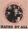 écouter en ligne Mad Brother Ward And The Screamin' Street Trash - Hated By All