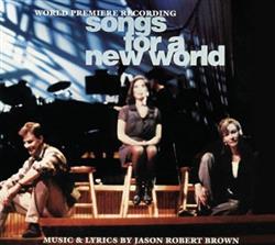 Download Jason Robert Brown, Brooks Ashmanskas, Andrea Burns, Jessica Molaskey, Ty Taylor & WPA Theatre - Songs For A New World A Musical Revue