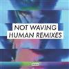 last ned album Not Waving - Human Remixes