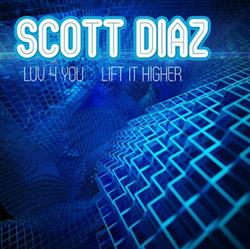 Download Scott Diaz - Luv 4 You Lift It Higher