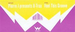 Download Pierre J Presents UTrax - Feel This Groove