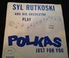 ouvir online Syl Rutkoski And His Orchestra - Polkas For You