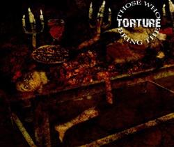 Download Those Who Bring The Torture - Those Who Bring The Torture