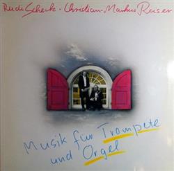 Download Rudi Scheck ChristianMarkus Raiser - Musik Für Trompete Und Orgel