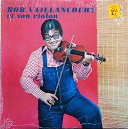 Download Bob Vaillancourt - Bob Vaillancourt Et Son Violon