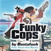 kuunnella verkossa Busta Funk Feat Gene Van Buren - Funky Cops