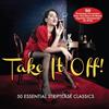 Various - Take It Off 50 Essential Striptease Classics