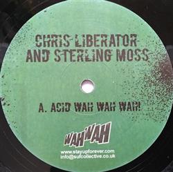 Download Chris Liberator And Sterling Moss - Acid Wah Wah Wah