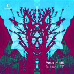 Download VesaMatti - Dismal EP