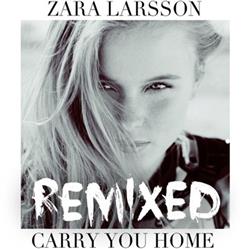 Download Zara Larsson - Carry You Home Remixes