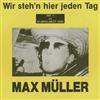 last ned album Max Müller - Wir Stehn Hier Jeden Tag