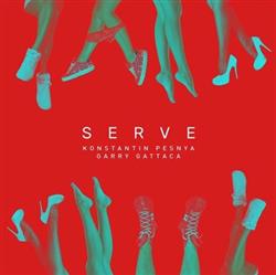 Download Konstantin Pesnya Garry Gattaca - Serve