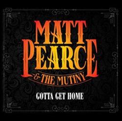 Download Matt Pearce & The Mutiny - Gotta Get Home